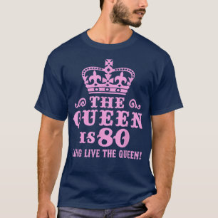 The Queen Is 80 Long Live the Queen Apparel T-Shirt