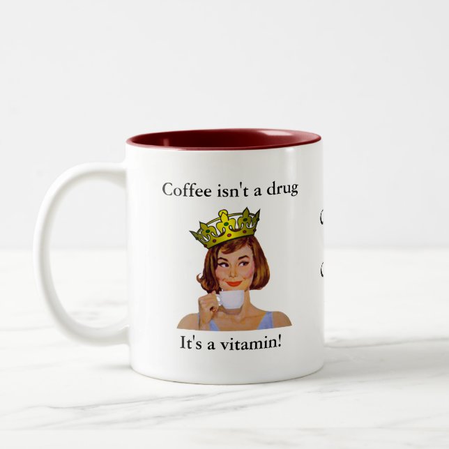 The Queen of Coffee - Coffee isn't a drug... Two-Tone Coffee Mug (Left)