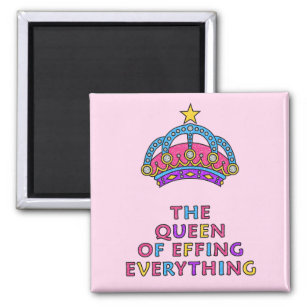 The Queen of Effing Everything Magnet
