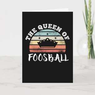 The Queen of Foosball Mother's Day Gifts Card