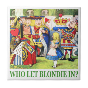 The Queen of Hearts Asks, "Who Let Blondie In?" Ceramic Tile