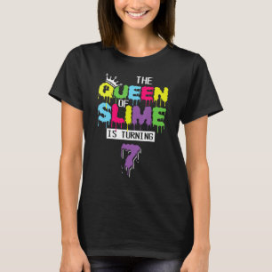 The Queen Of Slime Is Turning 7 Slime Queen Birthd T-Shirt