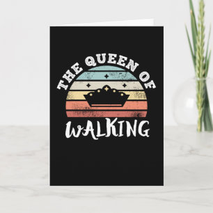 The Queen of Walking Mother's Day Gifts Card