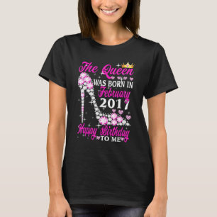 The Queen Was Born In February 2017 6th Birthday H T-Shirt