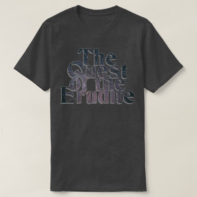 The Quest of the Erudite T-Shirt (Design Front)