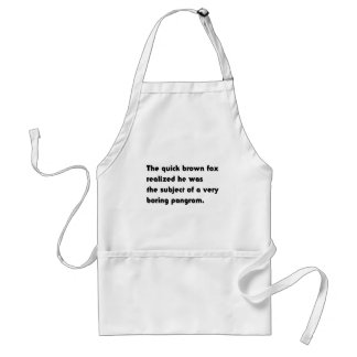 The Quick Brown Fox... Boring Pangram T-Shirt Standard Apron