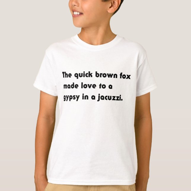 The Quick Brown Fox... Gypsy Jacuzzi Pangram Tee (Front)