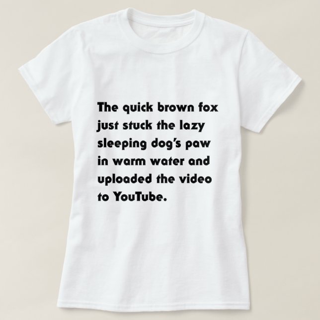 The Quick Brown Fox Just Stuck... Pangram T-Shirt (Design Front)