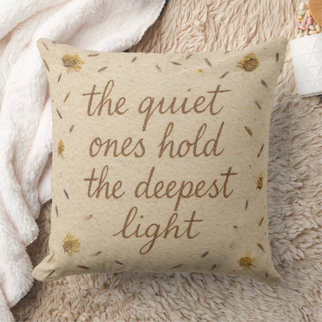 The Quiet Ones Hold the Deepest Light Throw Pillow (Blanket)