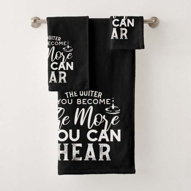 The Quieter You Become The More You Can Hear Black Bath Towel Set (Insitu)