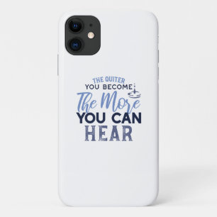 The Quiter You Become The More You Can Hear Quote iPhone 11 Case