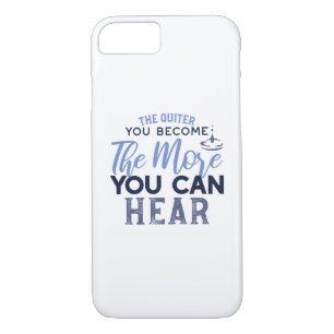 The Quiter You Become The More You Can Hear Quote iPhone 8/7 Case