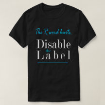 The R Word Hurts, Disable the Label