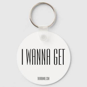 The Rad Mall "IWANNAGET" Keychain