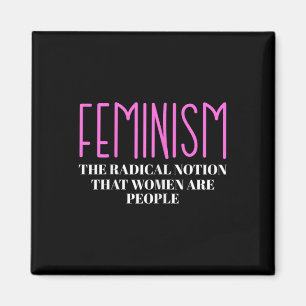 The Radical Notion That Women Are People Magnet