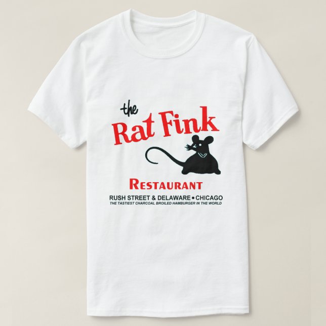 The Rat Fink Restaurant, Rush Street, Chicago, IL  T-Shirt (Design Front)