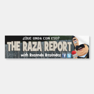 The Raza Report bumper sticker