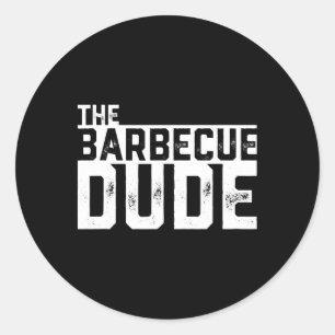 The Rbecue Dude Bbq Grill And Smoker Rbecue Chef Classic Round Sticker