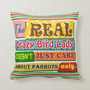 The real crazy bird lady cushion