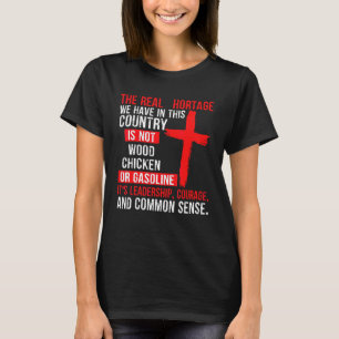 The Real Hortage We Have In This Country Is Not Wo T-Shirt