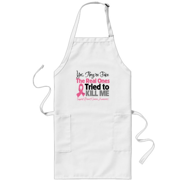 The Real Ones Tried to Kill Me - Breast Cancer Long Apron (Front)
