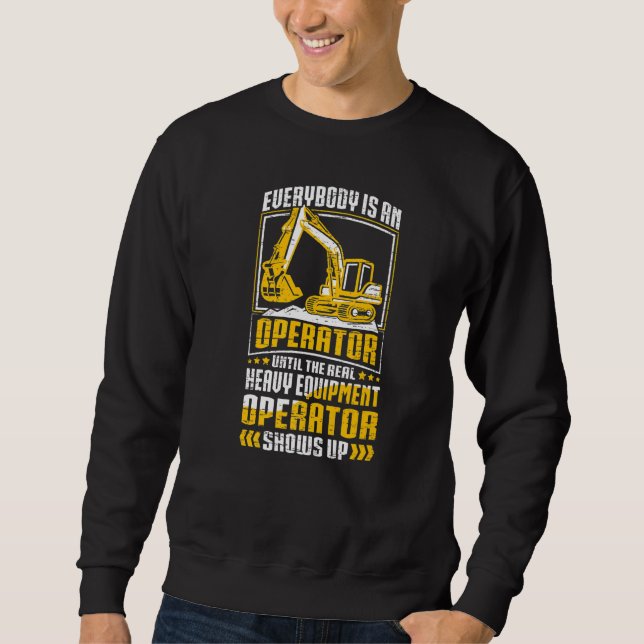 The Real Operator  Construction Workers & Construc Sweatshirt (Front)
