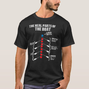 The Real Parts Of The Boat - Funny Rowing T-Shirt