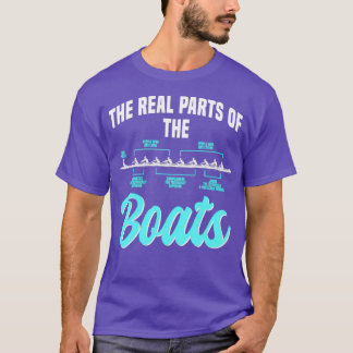 The real parts of the boats rowing rower T-Shirt