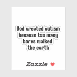 The real reason why God created autism