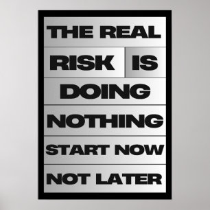 The Real Risk Is Doing Nothing Poster