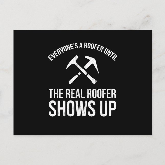 The Real Roofer Shows Up Funny Roofing For Me Mp  Postcard (Front)