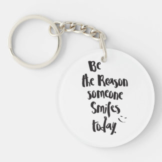 The Reason Someone SmilesToday, Quote Calligraphy Key Ring