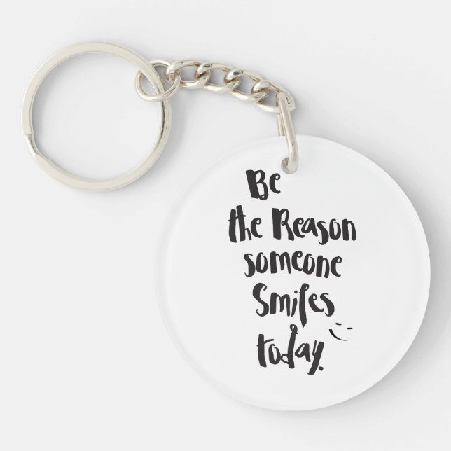The Reason Someone SmilesToday, Quote Calligraphy Key Ring (Front)