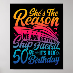 The Reason We Are Getting Ship Faced It's My 50th Poster