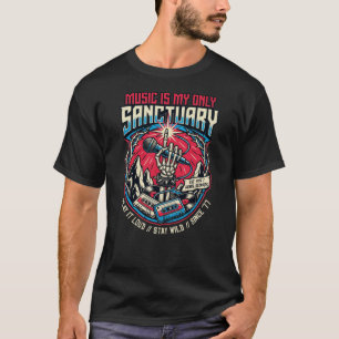 The Rebellion Never Fades Music Is My Sanctuary  T-Shirt