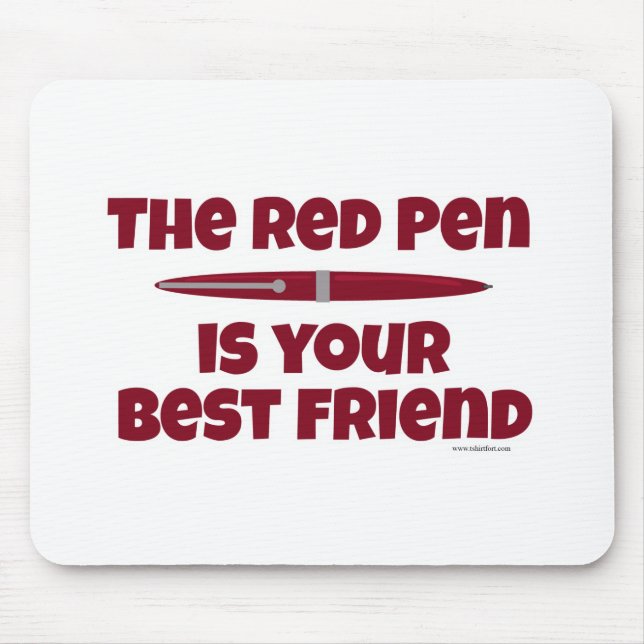 The Red Pen is Your Best Friend Mouse Pad (Front)