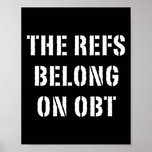The Refs Belong On Obt - Orlando Soccer  Poster