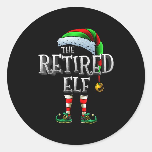 The Retired Elf Shirt Matching Family Retired Chri Classic Round Sticker (Front)