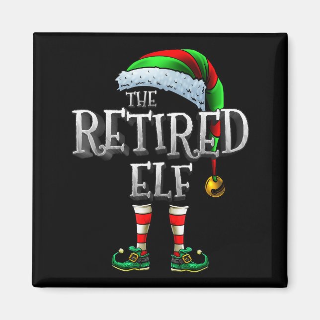 The Retired Elf Shirt Matching Family Retired Chri Magnet (Front)
