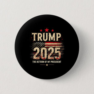 The Return Of My President Trump 2025 6 Cm Round Badge