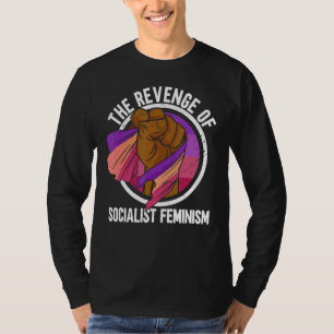The Revenge Of Socialist Feminism Feminist Women' T-Shirt