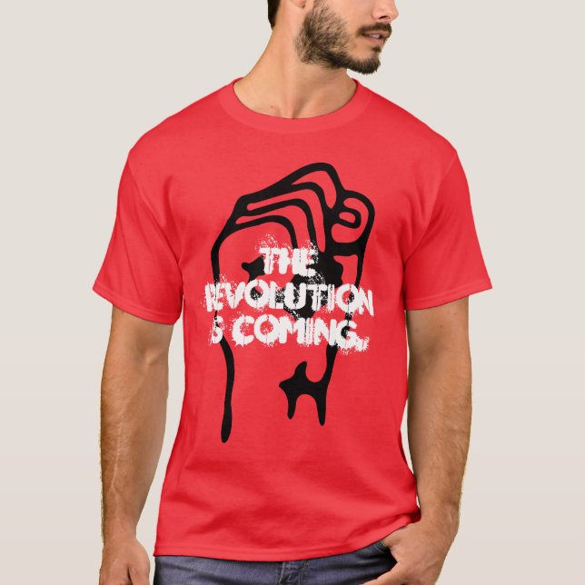 'The Revolution Is Coming' T-Shirt (Front)