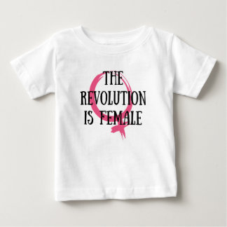 The Revolution is Female Baby T-Shirt