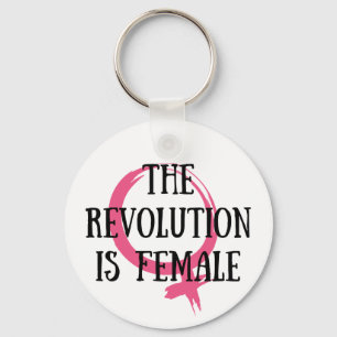 The Revolution is Female Key Ring