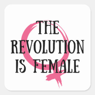 The Revolution is Female Square Sticker