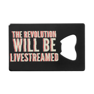 The Revolution Will Be Livestreamed