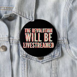 The Revolution Will Be Livestreamed 10 Cm Round Badge