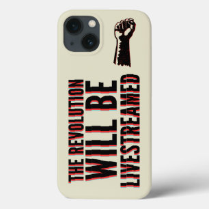 The Revolution Will Be Livestreamed iPhone 13 Case