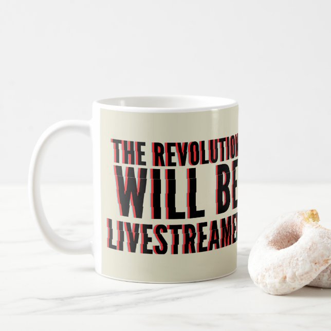 The Revolution Will Be Livestreamed Coffee Mug (With Donut)