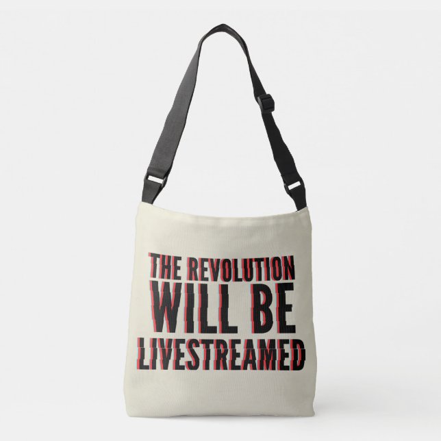 The Revolution Will Be Livestreamed Crossbody Bag (Front)
